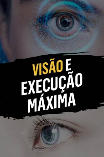 Visão-e-Execução-Máxima